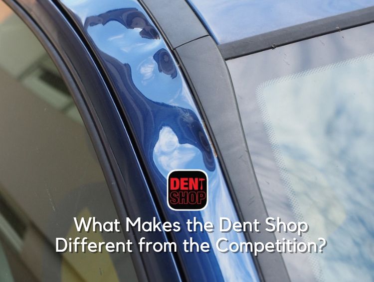 What Makes the Dent Shop Different from the Competition?