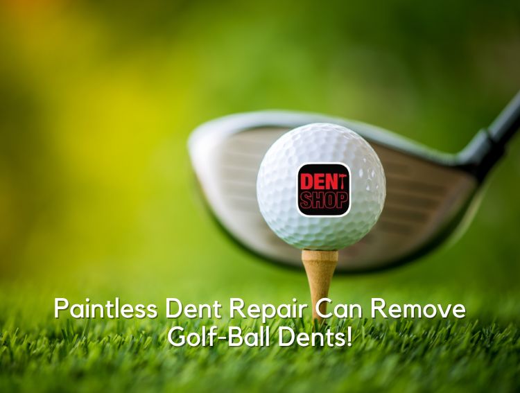 Paintless Dent Repair Can Remove Golf-Ball Dents!