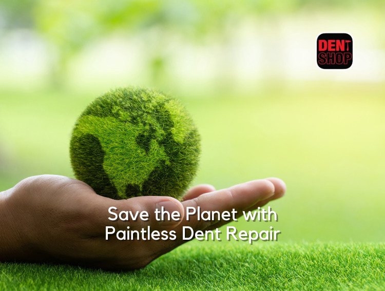 Save the Planet with Paintless Dent Repair